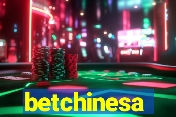 betchinesa