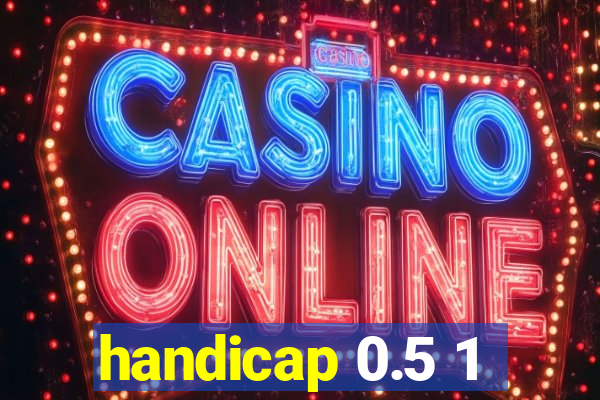 handicap 0.5 1