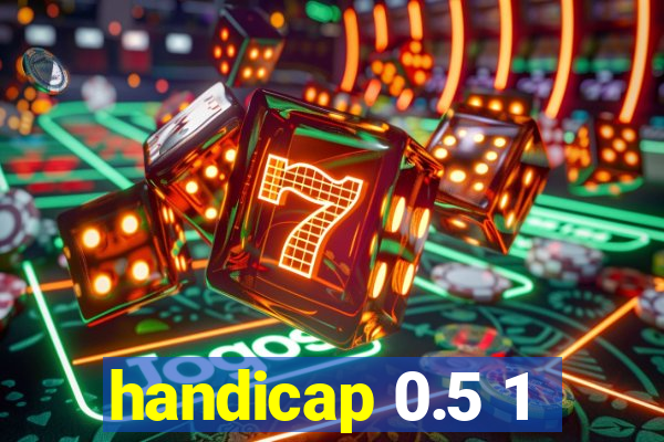 handicap 0.5 1