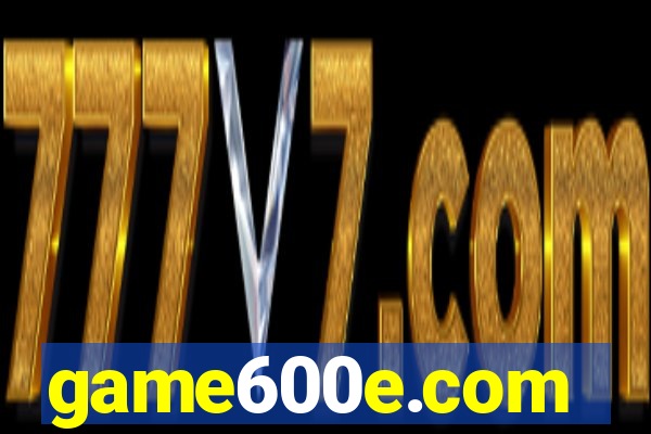 game600e.com