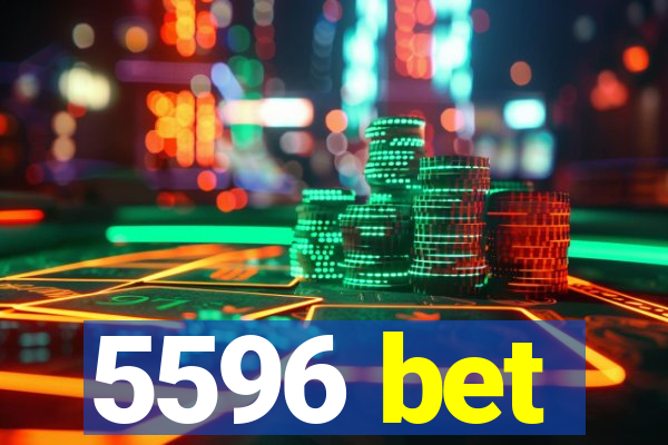 5596 bet