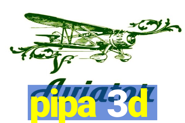 pipa 3d