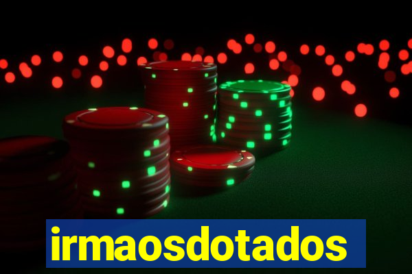 irmaosdotados