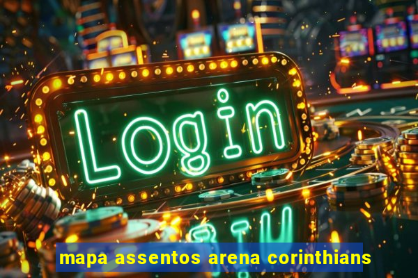 mapa assentos arena corinthians