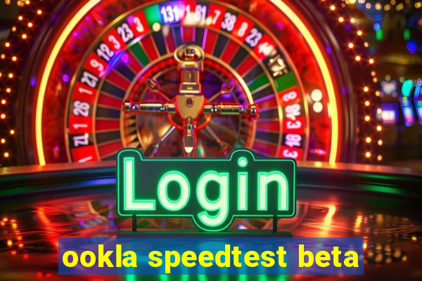 ookla speedtest beta