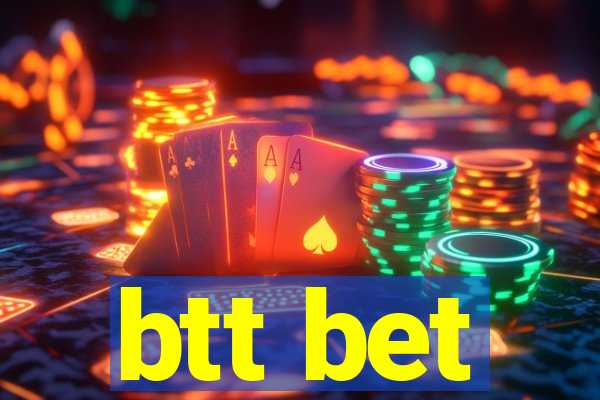 btt bet