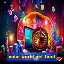 cube world pet food