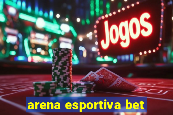 arena esportiva bet