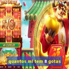 quantos ml tem 8 gotas