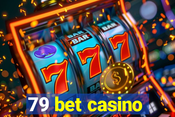 79 bet casino