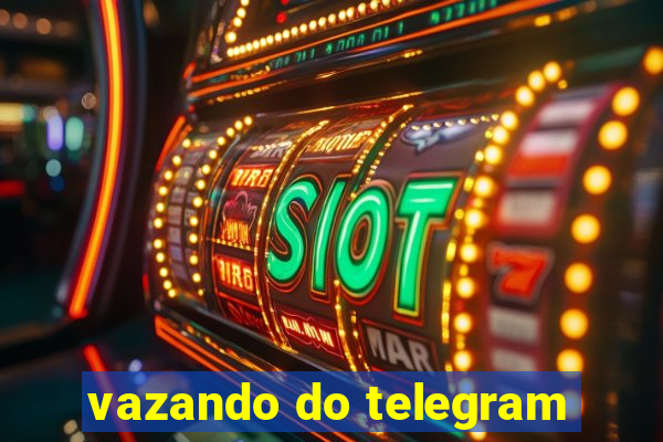 vazando do telegram