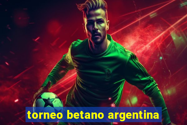 torneo betano argentina