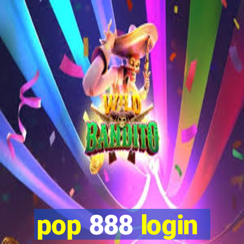 pop 888 login