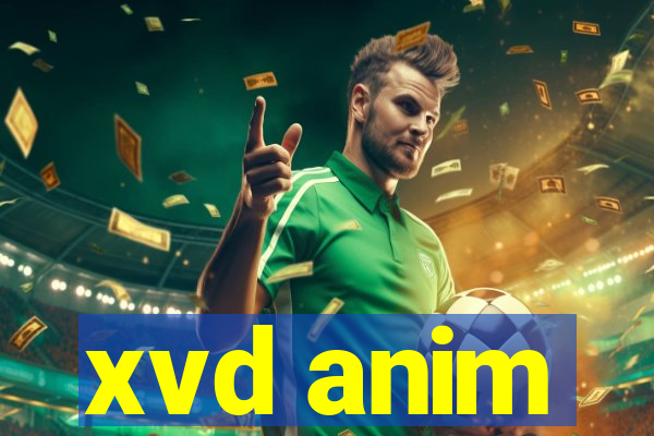 xvd anim