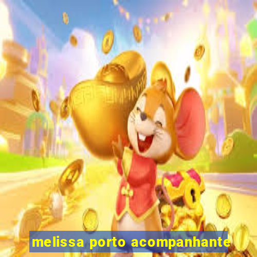 melissa porto acompanhante