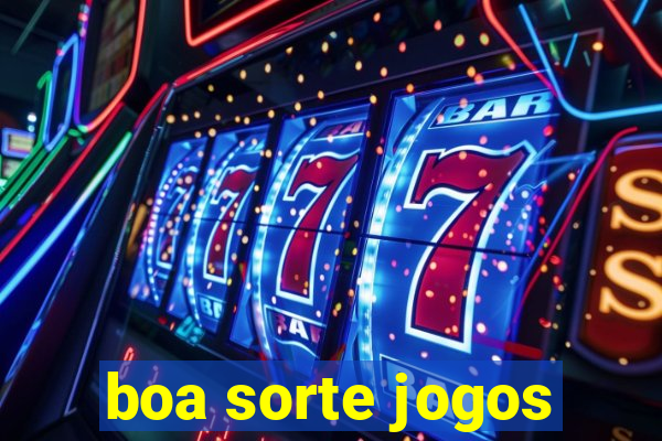 boa sorte jogos