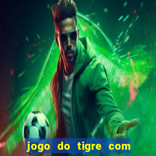 jogo do tigre com 5 reais