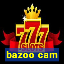 bazoo cam