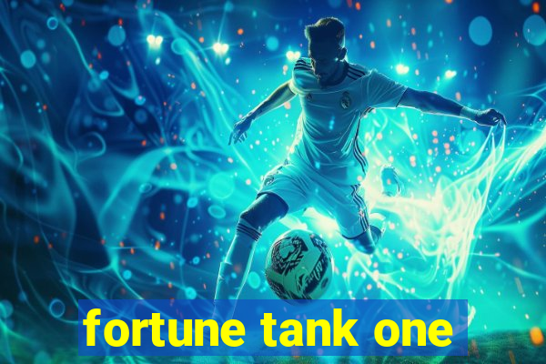 fortune tank one