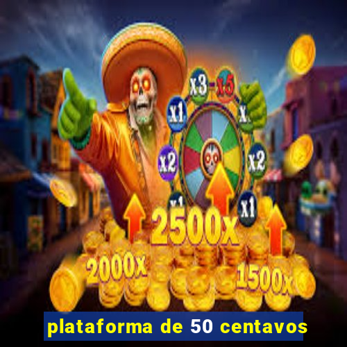 plataforma de 50 centavos