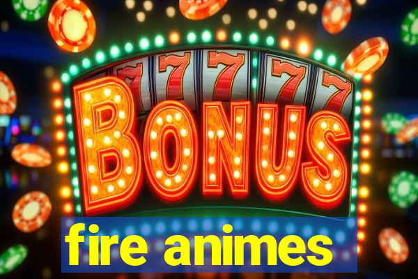 fire animes