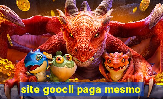 site goocli paga mesmo