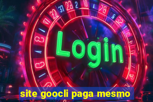 site goocli paga mesmo