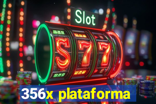 356x plataforma