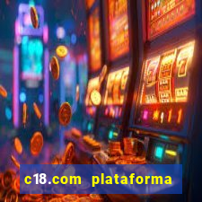 c18.com plataforma de jogos