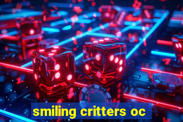 smiling critters oc