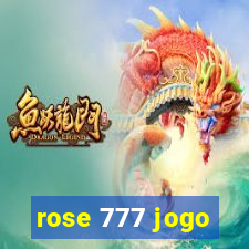 rose 777 jogo