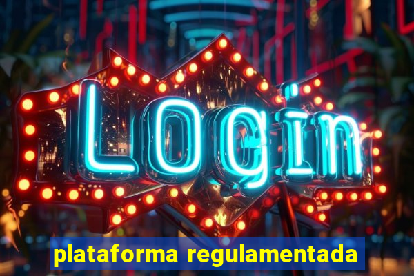 plataforma regulamentada