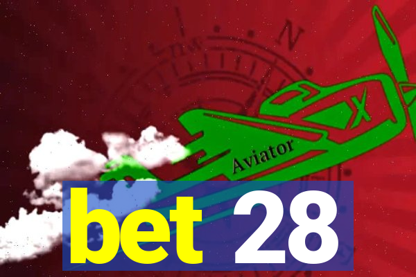 bet 28