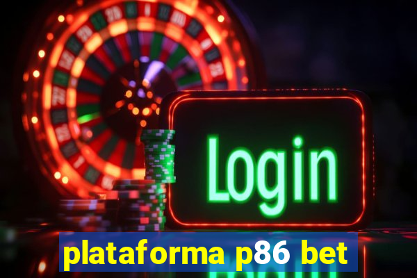 plataforma p86 bet