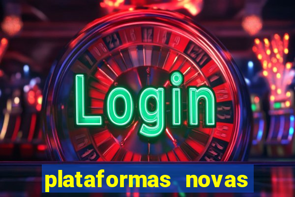 plataformas novas do jogo do tigrinho