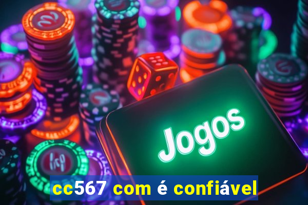 cc567 com é confiável