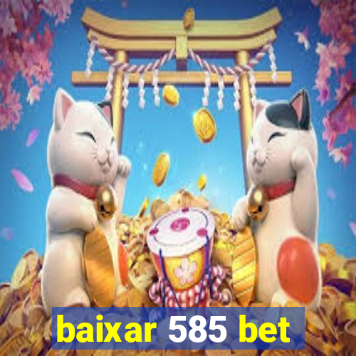 baixar 585 bet