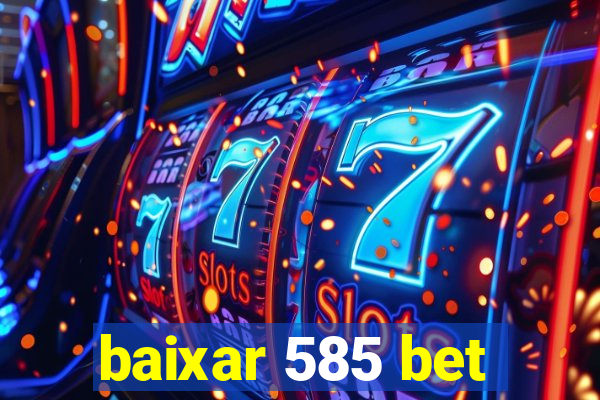 baixar 585 bet