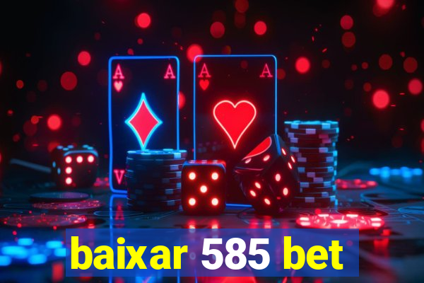 baixar 585 bet