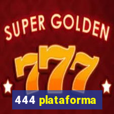 444 plataforma