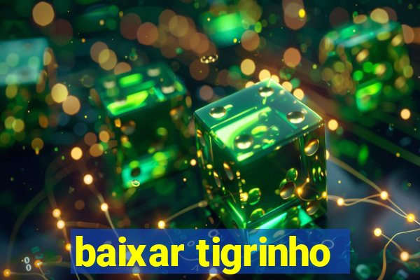 baixar tigrinho