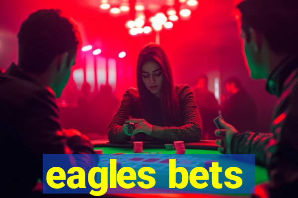 eagles bets