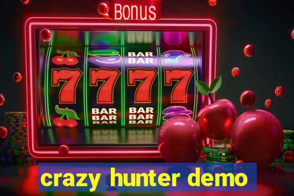 crazy hunter demo