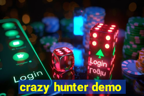 crazy hunter demo