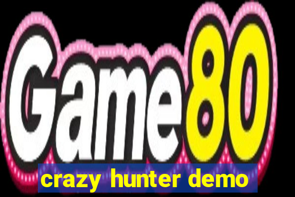 crazy hunter demo