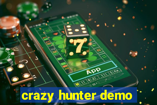 crazy hunter demo