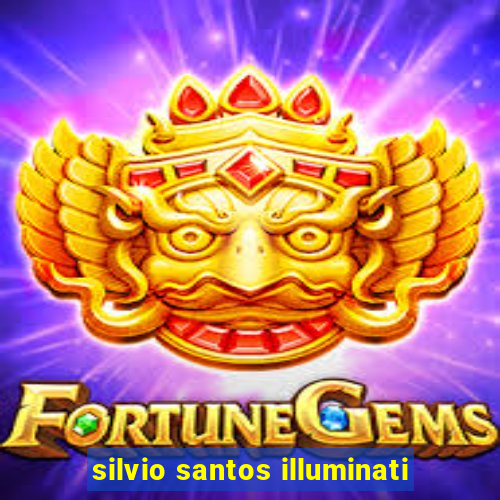 silvio santos illuminati