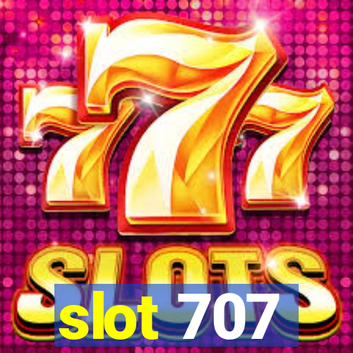 slot 707