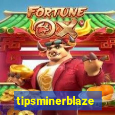 tipsminerblaze