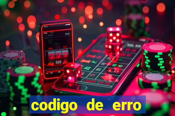 codigo de erro s105 bet365